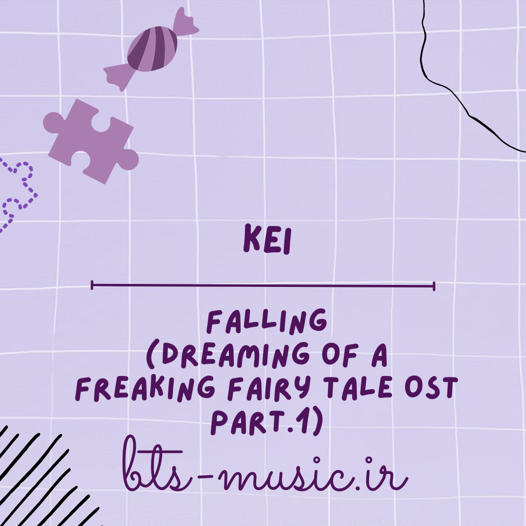 دانلود آهنگ Falling (Dreaming of a Freaking Fairy Tale OST Part.1) Kei